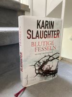 Karin Slaughter Blutige Fesseln Thriller Nordrhein-Westfalen - Krefeld Vorschau