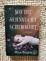 Mila Olsen Wo die Sehnsucht schimmert Baden-Württemberg - Wiesloch Vorschau