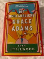 Fran Littlewood - Die unglaubliche Grace Adams, Ullstein TB 2023! Nordrhein-Westfalen - Wesseling Vorschau