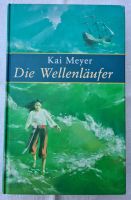 Kai Meyer: Die Wellenläufer | Buch | gebunden | TOP Nordrhein-Westfalen - Warstein Vorschau
