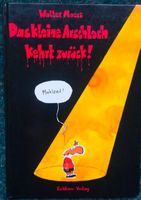 Walter Moers Das kleine Arschloch kehrt zurück! Eichborn - Verlag Schleswig-Holstein - Elmshorn Vorschau