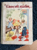 Wenn wir spielen… antiquarisches Kinderbuch Nordrhein-Westfalen - Borgholzhausen Vorschau