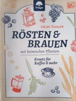Buch Rösten und Brauen mit heimischen Pflanzen Hessen - Kirchhain Vorschau