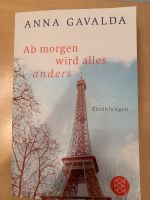 Ab morgen wird alles anders - Anna Gavalda Baden-Württemberg - Immendingen Vorschau