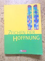 Zeichen der Hoffnung Religion Sekundarstufe Jahrgangsstufen 9/10 Rheinland-Pfalz - Mülheim-Kärlich Vorschau