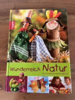 Buch kinderleichten Bastelideen Wunderreich Natur basteln Neu Nordrhein-Westfalen - Unna Vorschau