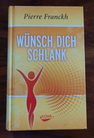 Pierre Franckh Wünsch dich schlank: 11 Schlüssel zum i Nordrhein-Westfalen - Warendorf Vorschau