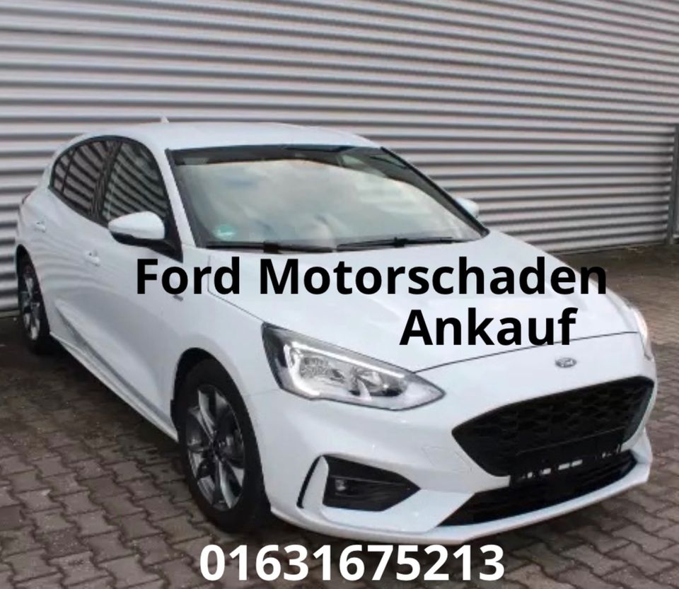 Motorschaden Ankauf Ford Focus Kuga St Ranger Fiesta C-Max B-Max in Köln