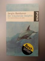 Der träumende Delphin Sergio Bambaren Piper Verlag Bestseller NEU Bayern - Sulzthal Vorschau