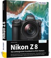 Nikon Z 8: Das umfangreiche Praxisbuch zu Ihrer Kamera! Hamburg - Bergedorf Vorschau