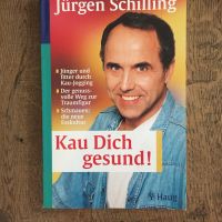 Kau dich gesund von Jürgen Schillung **NEU Brandenburg - Potsdam Vorschau