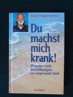 Du machst mich krank! Kurt Tepperwein Schleswig-Holstein - Selent Vorschau