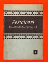 PESTALOZZI - EIN LEBENSBILD FÜR DIE JUGEND - VON GEORG MÜLLER Niedersachsen - Hude (Oldenburg) Vorschau