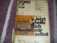 Jetzt helfe ich mir selbst" für Ford 17m ab 1964 und 20m Rheinland-Pfalz - Habscheid Vorschau