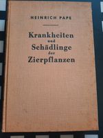 Krankheiten und Schädlinge der Zierpflanzen (Heinr. Pape) (1955) Wandsbek - Hamburg Rahlstedt Vorschau