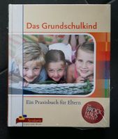 Das Grundschulkind- Ein Praxisbuch für Eltern - neu! Bayern - Hegnabrunn Vorschau