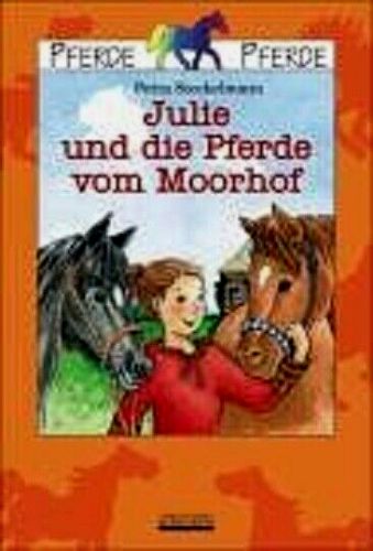 Julie und die Pferde vom Moorhof✅MärchenツRomanツSteckelmannツ8-10J. in München