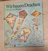 Wir bauen Drachen, Friedhelm Winkel, DDR-Buch, OSTALGIE, DER KIND Sachsen-Anhalt - Merseburg Vorschau