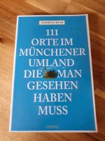 Buch 111 Orte im Münchner...Andrea Baar Bayern - Fürstenfeldbruck Vorschau
