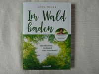 Im Wald baden: Der Heilpfad zu Glück und Gesundheit Bayern - Schöngeising Vorschau