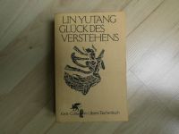 Glück des Verstehens – Lin Yutang – 1981 Nordrhein-Westfalen - Wesel Vorschau