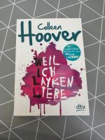 Weil ich Layken liebe, Colleen Hoover Baden-Württemberg - Oftersheim Vorschau