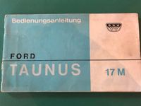 Bedienungsanleitung Ford Taunus 17 M, P 5, sechziger Jahre Bayern - Schwebheim Vorschau