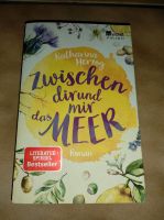 Romane Katharina Herzog Zwischen dir und mir das Meer Bayern - Würzburg Vorschau