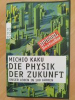 Die Physik der Zukunft - unser Leben in 100 Jahren - Michio Kaku Niedersachsen - Bad Zwischenahn Vorschau