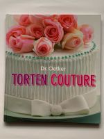 Dr. Oetker Torten Couture Backbuch Buch Rezepte Kuchen verzieren Nürnberg (Mittelfr) - Südoststadt Vorschau