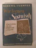 Wir lernen Spanisch Autoren Rübens / Fuentes 1955 Hessen - Wiesbaden Vorschau