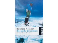 Buch: Reinhold Messner - Die weiße Einsamkeit Düsseldorf - Eller Vorschau