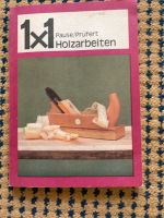 Buch : Das 1 x 1 Holzarbeiten von Pause/ Prüfert Mecklenburg-Strelitz - Landkreis - Blankensee Vorschau