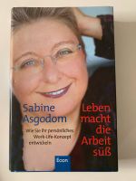 Buch: Sabine Asgedom, Leben macht die Arbeit süß München - Schwabing-West Vorschau