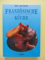 Kochbuch: FRANZÖSISCHE KÜCHE-DR. OETKER-UNIPART-NEU Gerbstedt - Welfesholz Vorschau