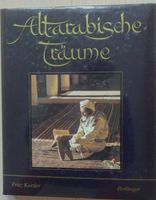 Alt-arabische Träume, Fritz Kortler, Perlinger, erschienen 1982 Niedersachsen - Thedinghausen Vorschau