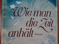 Leseprobe "Wie man die Zeit anhält" von Matt Haig zu verschenken Bayern - Karlstadt Vorschau