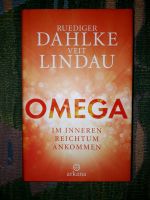 Rüdiger Dahlke Veit Lindau OMEGA IM INNEREN REICHTUM ANKOMMEN Bayern - Zeitlarn Vorschau