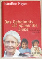 Das Geheimnis ist immer die Liebe von Karoline Mayer Bayern - Adelschlag Vorschau