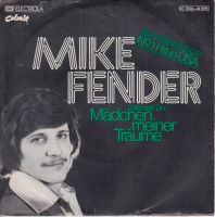 MIKE FENDER * Wo bist du, Mädchen meiner Träume * Vinyl Single Nordrhein-Westfalen - Overath Vorschau