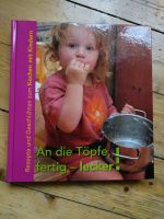 An die Töpfe fertig-lecker Dhom Verlag freies Geistesleben Niedersachsen - Jelmstorf Vorschau
