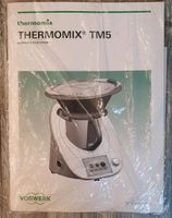 Thermomix TM5 Gebrauchsanleitung, neu und ovp Baden-Württemberg - Eggenstein-Leopoldshafen Vorschau