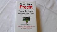 Anna,  die Schule und der liebe Gott von Richard David Precht Rheinland-Pfalz - Lambrecht (Pfalz) Vorschau