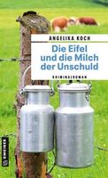 Angelika Koch: Die Eifel und die Milch der Unschuld Aachen - Aachen-Mitte Vorschau