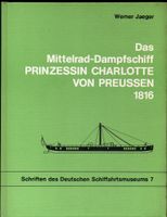 Das Mittelrad-Dampfschiff Prinzessin Charlotte von Preussen 1816. Niedersachsen - Wolfsburg Vorschau