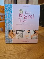 "Das Mami Buch" Schwangerschaft, Geburt und die 10 Monate danach Nordrhein-Westfalen - Mechernich Vorschau