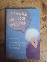 Altenpflege Begleitbuch, Sie wollen mich doch Vergiften! Baden-Württemberg - Rastatt Vorschau