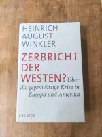 Buch Zerbricht der Westen? Heinrich August Winkler NEU Berlin - Pankow Vorschau