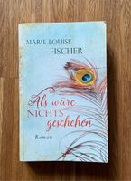 Roman Liebesroman Als wäre nichts geschehen Marie Louise Fischer Dresden - Neustadt Vorschau