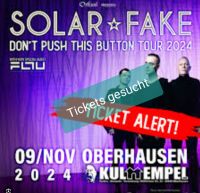 Suche 2 Tickets für  Solar Fake in Oberhausen Nordrhein-Westfalen - Beckum Vorschau